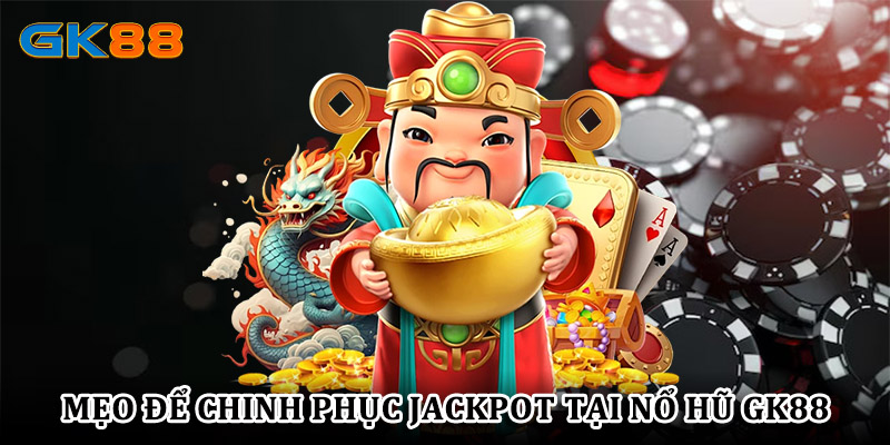 Hướng dẫn chơi nổ hũ GK88 hiệu quả