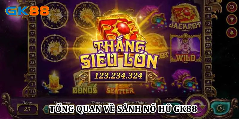 Những đặc điểm của nổ hũ GK88